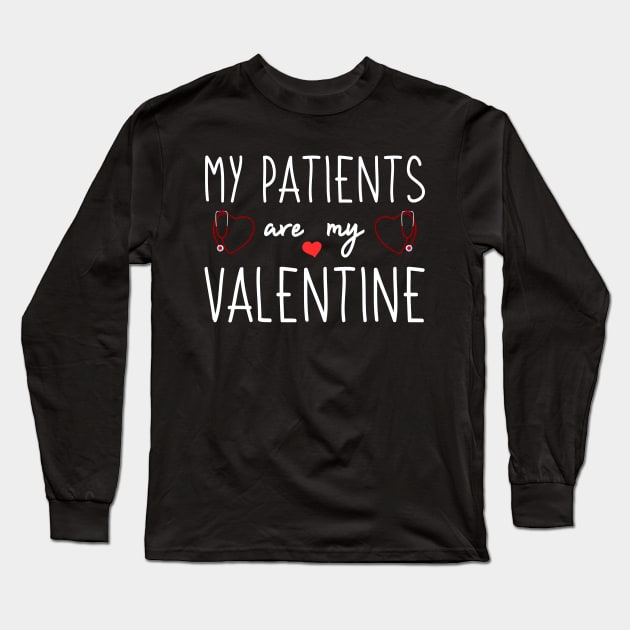 My Patients are my Valentine - Medical Staff - Valentine Long Sleeve T-Shirt by CoolandCreative